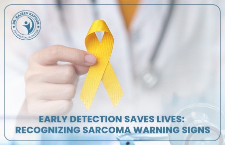 Early Detection Saves Lives: Recognizing Sarcoma Warning Signs