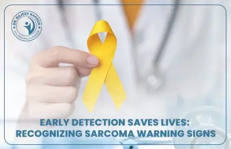 Early Detection Saves Lives: Recognizing Sarcoma Warning Signs